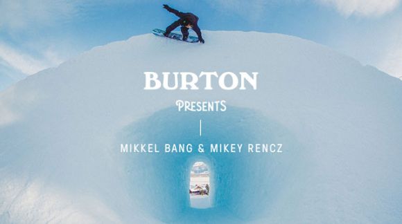 Burton Presents... Mikkel Bang a Mikey Rencz