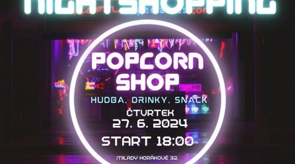 Pozvánka na NIGHTSHOPPING v Popcorn shopu – 27.6.2024 od 18:00!