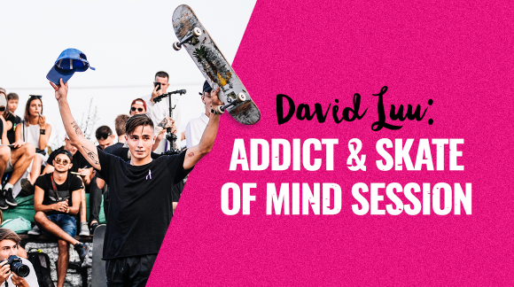 Report: Skate of Mind ✕ Addict by David Luu