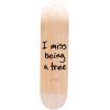 SK8 DESKA RIPNDIP I MISS BEING A TREE 2